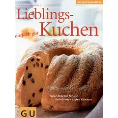 Lieblingskuchen . Das neue Kochvergn�gen/Backvergn�gen