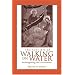 The Lost Art of Walking on Water: Reimagining the Priesthood