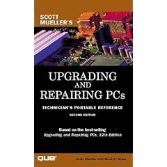 Upgrading and Repairing PCs: Technician's Portable Reference (Scott Mueller Library)
