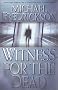 Witness for the Dead