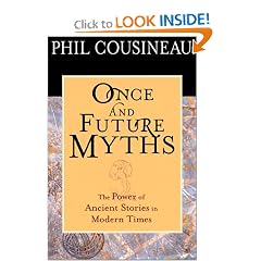 Once and Future Myths: The Power of Ancient Stories in Modern Times