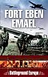 FORT EBEN EMAEL 1940 (Battleground Europe S.)