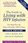 The Guide to Living with HIV Infection: Developed at the Johns Hopkins AIDS Clinic (A Johns Hopkins Press Health Book) The Guide to Living with HIV Infection: Developed at the Johns Hopkins AIDS Clinic (A Johns Hopkins Press Health Book)