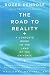 The Road to Reality : A Complete Guide to the Laws of the Universe (Vintage)