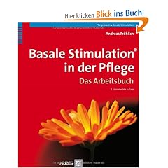Basale Stimulation in der Pflege. Das Arbeitsbuch