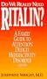 Do We Really Need Ritalin?: A Family Guide to Attention Deficit Hyperactivity Disorder (Adhd)