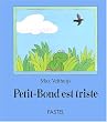 Petit-Bond est triste