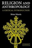 Religion and Anthropology: A Critical Introduction