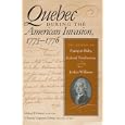 Quebec During The American Invasion, 1775-1776: The Journal Of Francois Baby, Gabriel Taschereau, And Jenkin Williams by Michael P. Gabriel, Francois Baby, Gabriel Elzeard Taschereau, and Jenkin Williams