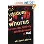 The Wisdom of Whores: Bureaucrats, Brothels and the Business of AIDS