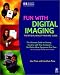 Fun with Digital Imaging: The Official Hewlett-Packard&reg; Guide