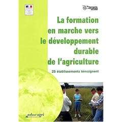 La formation en marche vers le d�veloppement durable de l'agriculture : 25 �tablissement t�moignent