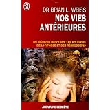 Nos vies ant�rieures, une th�rapie pour demainpar Brian-L Weiss