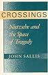 Crossings: Nietzsche and the Space of Tragedy