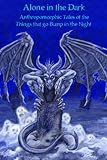 Alone In The Dark: Anthropomorphic Tales Of The Things That Go Bump In The Night