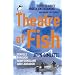 Theatre of Fish: Travels Through Newfoundland and Labrador