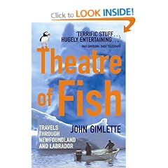 Theatre Of Fish: Travels through Newfoundland and Labrador