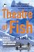 Theatre of Fish
