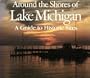 Around the Shores of Lake Michigan: A Guide to Historic Sites