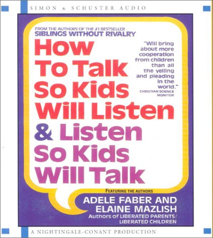 How to Talk So Kids Will Listen and Listen So Kids Will Talk: 1 Spoken Word CD, 1 Hour