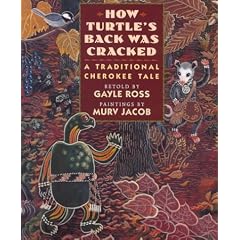 How Turtle's Back Was Cracked: A Traditional Cherokee Tale