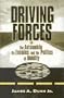 Driving Forces: The Automobile, Its Enemies, and the Politics of Mobility