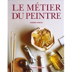 Le m�tier du peintre, �dition compl�te