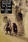 Le Vent dans les saules par Kenneth Grahame Le Vent dans les saules par Grahame