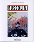 Chroniques de l'Histoire Mussolini
