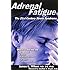 Adrenal Fatigue: The 21st Century Stress Syndrome