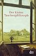 Der kleine Taschenphilosoph: Ein Lesebuch f�r Nachdenkliche