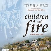 Children and Fire: A Novel | [Ursula Hegi]
