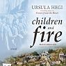Children and Fire: A Novel