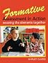 Formative Assessment in Action: Weaving the Elements Together
