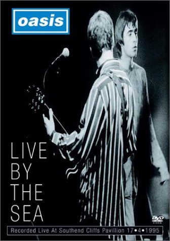 Oasis - Live by the Sea