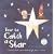 How to Catch a Star