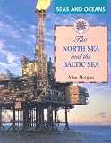 The North Sea and the Baltic Sea (Seas and Oceans Series)