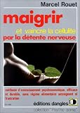 Maigrir et vaincre la c�llulite par la d�tente nerveuse