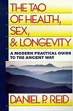 The Tao of Health, Sex, and Longevity: A Modern Practical Guide to the Ancient Way (Fireside Books (Fireside))