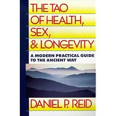 The Tao of Health, Sex and Longevity: A Modern Practical Guide to the Ancient Way (Fireside Books (Fireside))