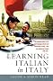 Learning Italian in Italy: The Essential Guide to the Best Language Schools and Universities in Italy