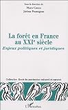 La for�t en France au XXIe si�cle : Enjeux politiques et juridiques