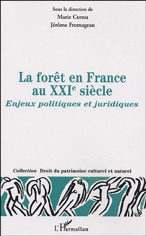 La forêt en France au XXIe siècle : Enjeux politiques et juridiques