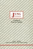 Jung Lexicon: A Primer of Terms and Concepts (Studies in Jungian Psychology By Jungian Analysts)