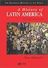 A History of Latin America: c.1450 to the Present (Blackwell History of the World)
