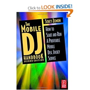 The Mobile DJ Handbook, Second Edition: How to Start and Run a Profitable Mobile Disc... by Stacy Zemon