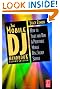 The Mobile DJ Handbook, Second Edition: How to Start & Run a Profitable Mobile Disc Jockey Service
