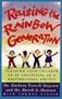 Raising the Rainbow Generation: Teaching Your Children to Be Successful in a Multicultural Society