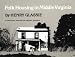 Folk Housing in Middle Virginia: A Structural Analysis of Historic Artifacts