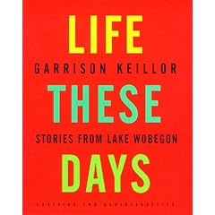 Life These Days: Stories from Lake Wobegon